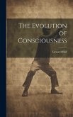 The Evolution of Consciousness