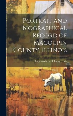 Cover Portrait and Biographical Record of Macoupin County, Illinois