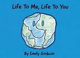 Life to Me, Life to You Life to Me, Life to You