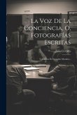 La Voz De La Conciencia, Ó, Fotografías Escritas