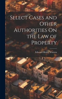 Select Cases and Other Authorities On the Law of Property - Warren, Edward Henry