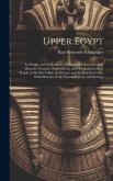 Upper Egypt: Its People and Its Products: A Descriptive Account of the Manners, Customs, Superstitions, and Occupations of the Peop