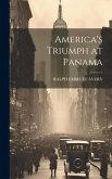 America's Triumph at Panama America's Triumph at Panama