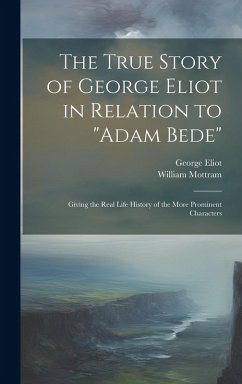 Cover The True Story of George Eliot in Relation to 