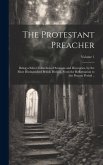 The Protestant Preacher: Being a Select Collection of Sermons and Discourses, by the Most Distinguished British Divines, From the Reformation t