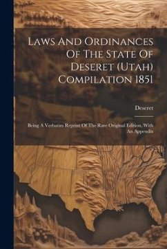 Laws And Ordinances Of The State Of Deseret (utah) Compilation 1851