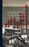 De L'administration des Finances de la France