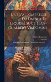 Une Vallombreuse En France Et Esquisse Sur S. Jean-gualbert Visdomini: Fondateur De L'ordre De Vallombreuse (985-1073) ...