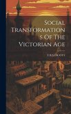Social Transformations Of The Victorian Age Social Transformations Of The Victorian Age