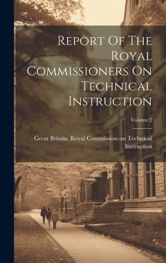 Report Of The Royal Commissioners On Technical Instruction; Volume 2