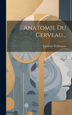 Anatomie Du Cerveau... - Tiedemann, Friedrich