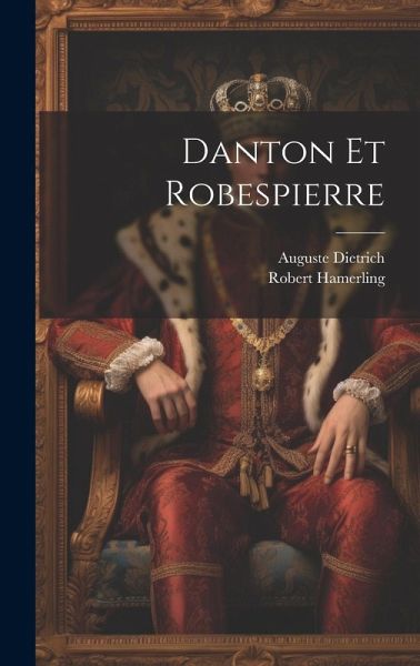 Danton Et Robespierre Danton Et Robespierre