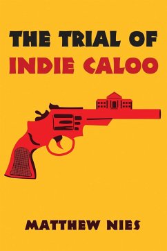 The Trial of Indie Caloo - Nies, Matthew