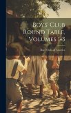 Boys' Club Round Table, Volumes 1-3