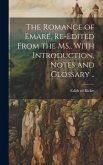 The Romance of Emaré, Re-edited From the MS., With Introduction, Notes and Glossary ..