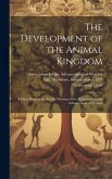 The Development of the Animal Kingdom: a Paper Read at the Fourth Meeting of the Association for the Advancement of Woman