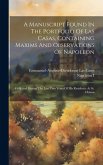 A Manuscript Found In The Portfolio Of Las Casas, Containing Maxims And Observations Of Napoleon: Collected During The Last Two Years Of His Residence A Manuscript Found In The Portfolio Of Las Casas, Containing Maxims And Observations Of Napoleon: Collected During The Last Two Years Of His Residence