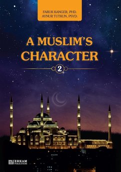 A Muslim's Character - Vol.2 [Ages 11 and up] - Kanger, Faruk; Tutkun, Aynur