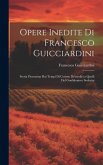 Opere Inedite Di Francesco Guicciardini: Storia Fiorentina Dai Tempi Di Cosimo De'medici a Quelli Del Gonfaloniere Soderini