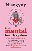 Misogyny in the Mental Health System Misogyny in the Mental Health System
