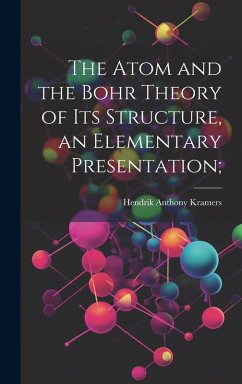 Cover The Atom and the Bohr Theory of its Structure, an Elementary Presentation;