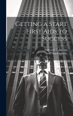 Getting a Start First Aids to Success - Fowler, Nathaniel C.