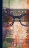 Le Conservateur De La Vue ... Le Conservateur De La Vue ...