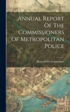 Annual Report Of The Commissioners Of Metropolitan Police