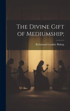 The Divine Gift of Mediumship; Cover The Divine Gift of Mediumship;
