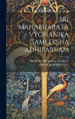 Sri Mahabharata Vygnanika Sameeksha Adhiparvam - Srnivacharuyluu, Srimattirumala Venkat