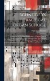 Schneider's Practical Organ School Schneider's Practical Organ School