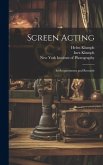 Screen Acting: Its Requirements and Rewards