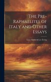 The Pre-Raphaelites of Italy and Other Essays