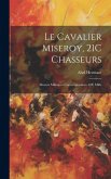 Le Cavalier Miseroy, 21C Chasseurs: Moeurs Militaires Contemporaines. 10E Mille