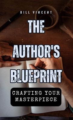 The Author's Blueprint - Vincent, Bill