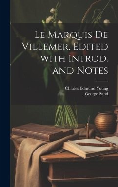 Le marquis de Villemer. Edited with introd. and notes - Sand, George; Young, Charles Edmund