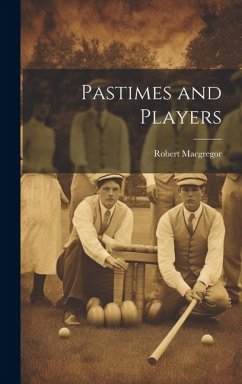 Pastimes and Players - Macgregor, Robert