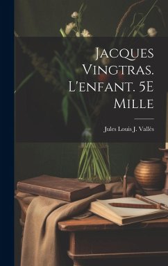 Cover Jacques Vingtras. L'enfant. 5E Mille