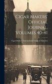 Cigar Makers' Official Journal, Volumes 40-41