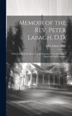 Memoir of the Rev. Peter Labagh, D.D.: With Notices of the History of the Reformed Protestant Dutch Church in North America