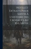 Notes Et Extraits Pour Servir À L'histoire Des Croisades Au Xve Siècle; Volume 3