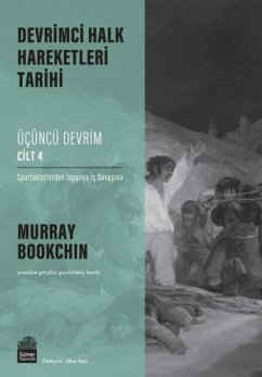 Devrimci Halk Hareketleri Tarihi - Ücüncü Devrim Cilt 4 - Bookchin, Murray