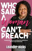 Who Said A Woman Can't Preach? Who Said A Woman Can't Preach?