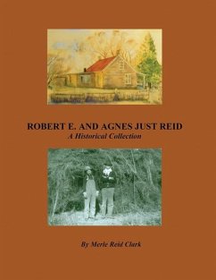 Cover ROBERT E. AND AGNES JUST REID, A Historical Collection