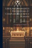 Liber Antiphonarius Pro Vesperis Et Completorio Officii Romani: Cum Supplemento Pro Aliquibus Locis...