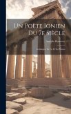 Un Poète Ionien du 7e Siècle; Archilogue, sa vie et ses Poésies