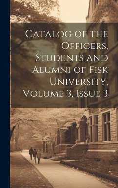 Cover Catalog of the Officers, Students and Alumni of Fisk University, Volume 3, issue 3
