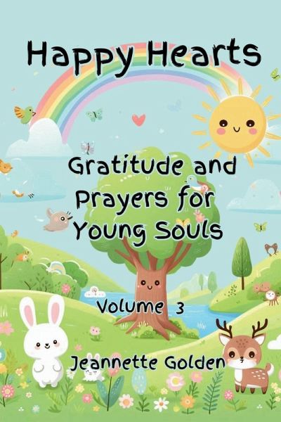 Happy Hearts Gratitude and Prayers for Young Souls Vol 3 Happy Hearts Gratitude and Prayers for Young Souls Vol 3