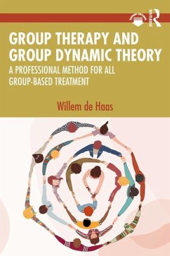 Group Therapy and Group Dynamic Theory - de Haas, Willem