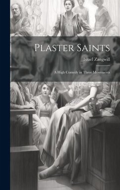 Cover Plaster Saints: A High Comedy in Three Movements